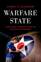 Warfare state : World War II Americans and the age of big government /