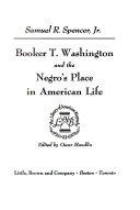 Booker T. Washington and the Negro's place in American life.