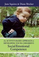 An activity-based approach to developing young children's social emotional competence /