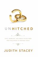 Unhitched : love, sex, and family values from West Hollywood to western China /