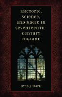 Rhetoric, science, & magic in seventeenth-century England /