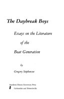 The daybreak boys : essays on the literature of the beat generation /