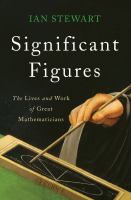 Significant figures : the lives and work of great mathematicians /