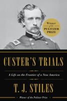 Custer's trials : a life on the frontier of a new America /