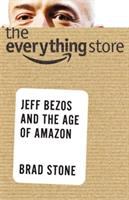 The everything store : Jeff Bezos and the age of Amazon /