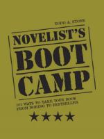 Novelist's boot camp : 101 ways to take your book from boring to bestseller /