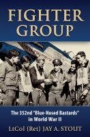 Fighter group : the 352nd "Blue-Nosed Bastards" in World War II /