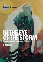 In the eye of the storm : growing up Jewish in Germany, 1918-1943 : a memoir /