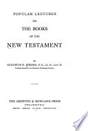 Popular lectures on the books of the New Testament,