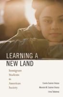 Learning a new land : immigrant students in American society /