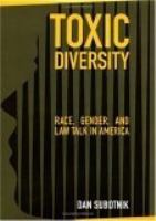 Toxic diversity : race, gender, and law talk in America /