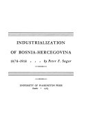 Industrialization of Bosnia-Hercegovina, 1878-1918.