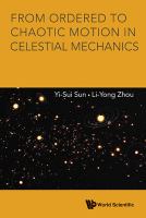 From ordered to chaotic motion in celestial mechanics /