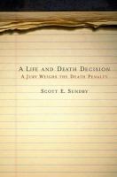 A life and death decision : a jury weighs the death penalty /