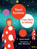 Yayoi Kusama : from here to infinity /