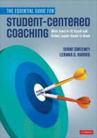 The essential guide to student-centered coaching : what every K-12 coach and school leader needs to know /