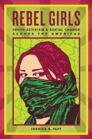 Rebel girls : youth activism and social change across the Americas /