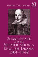 Shakespeare and the versification of English drama, 1561-1642 /