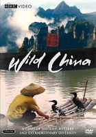 Wild China a land of history, mystery and extraordinary diversity.