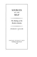 Sources of the self : the making of the modern identity /