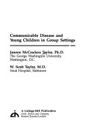 Communicable disease and young children in group settings /