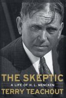 The skeptic : a life of H.L. Mencken /
