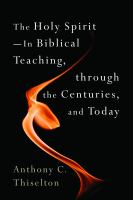 The Holy Spirit-- in biblical teaching, through the centuries, and today /