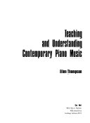 Teaching and understanding contemporary piano music /