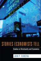 Stories economists tell : studies in Christianity and economics /