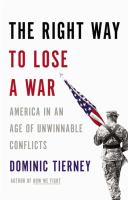 The right way to lose a war : America in an age of unwinnable conflicts /