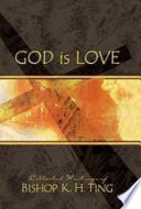 God is love : collected writings of K.H. Ting.