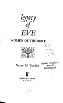 Legacy of Eve : women of the Bible /