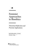 Feminist approaches to bioethics : theoretical reflections and practical applications /