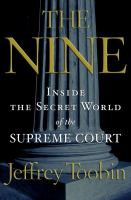 The nine : inside the secret world of the Supreme Court /