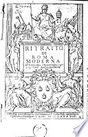Ritratto di Roma moderna : all'eminentiss. e reuerendiss. sig.re il sig. card. Antonio Barberino.