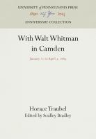 With Walt Whitman in Camden : January 21 to April 7, 1889 /