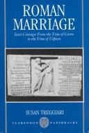 Roman marriage : iusti coniuges from the time of Cicero to the time of Ulpian /