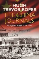 The China journals : ideology and intrigue in the 1960s /
