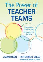 The power of teacher teams : with cases, analyses, and strategies for success /