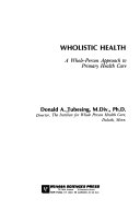 Wholistic health : a whole-person approach to primary health care /