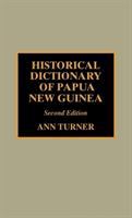 Historical dictionary of Papua New Guinea /