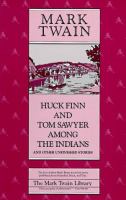 Huck Finn and Tom Sawyer among the Indians and other unfinished stories /