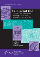 A mathematical gift : the interplay between topology, functions, geometry, and algebra /