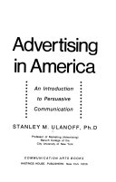 Advertising in America : an introduction to persuasive communication /