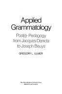 Applied grammatology : post(e)-pedagogy from Jacques Derrida to Joseph Beuys /