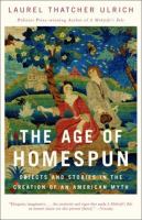 The age of homespun : objects and stories in the creation of an American myth /