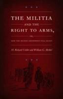 The militia and the right to arms, or, How the Second Amendment fell silent /