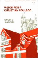 Vision for a Christian college : essays /