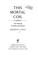 This mortal coil : the meaning of health and disease /
