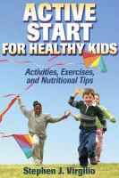 Active start for healthy kids : activities, exercises, and nutritional tips /